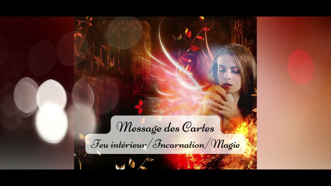 Feu intérieur/Incarnation/Magie