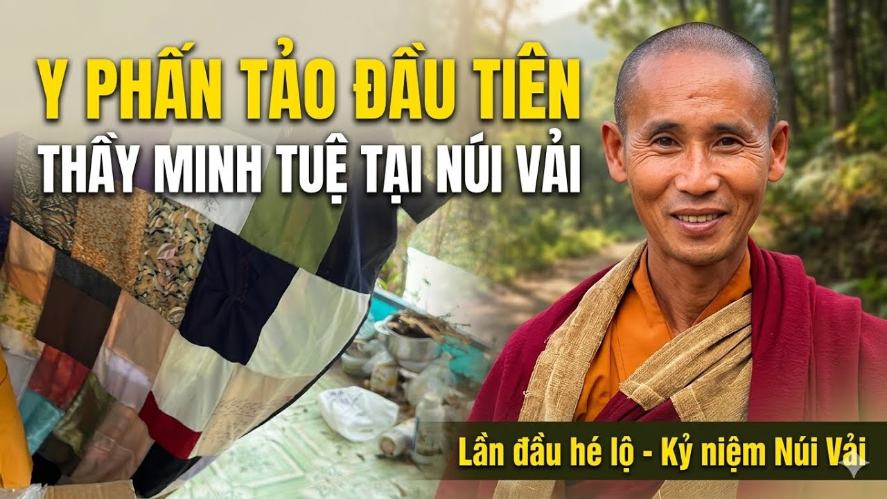 Y Phấn Tảo Đời Đầu Thầy Minh Tuệ Để Lại Núi Vải , sư Có Nhà Nhưng Ngủ Ngoài Rừng Điều Lạ 