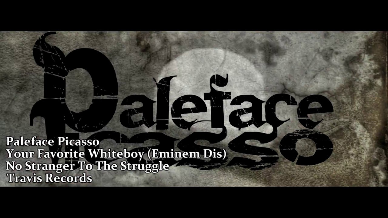 Paleface Picasso -Your Favorite Whiteboy
