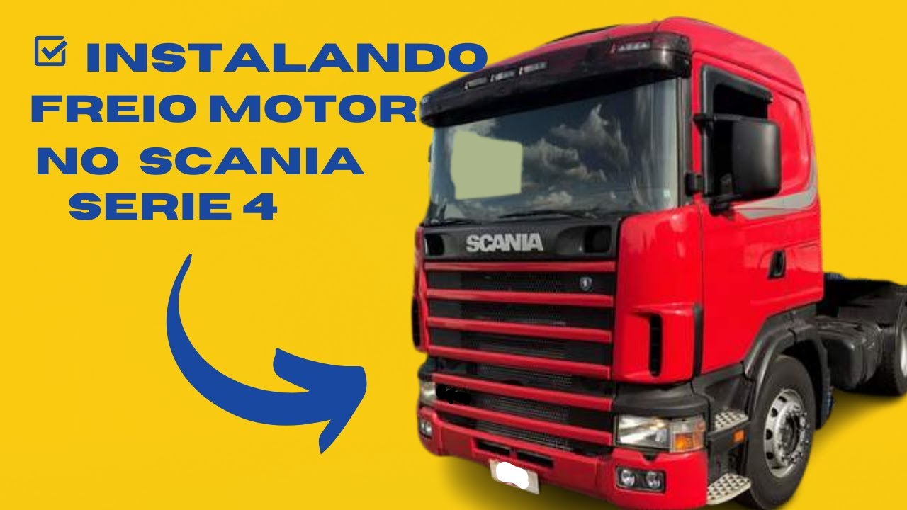 Como colocar freio motor no Scania Serie 4 passo a passo