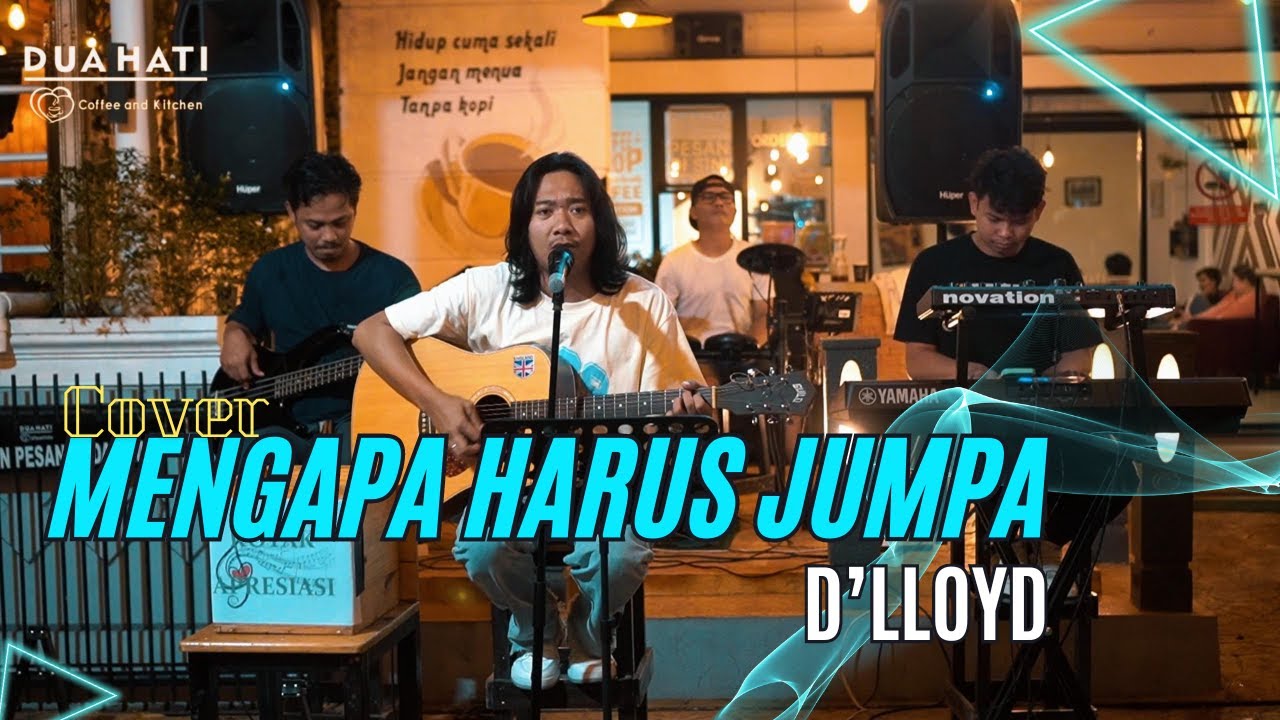 Mengapa Harus Jumpa - D'Lloyd ( Cover ) | Dua Hati Coffee and Kitchen Music
