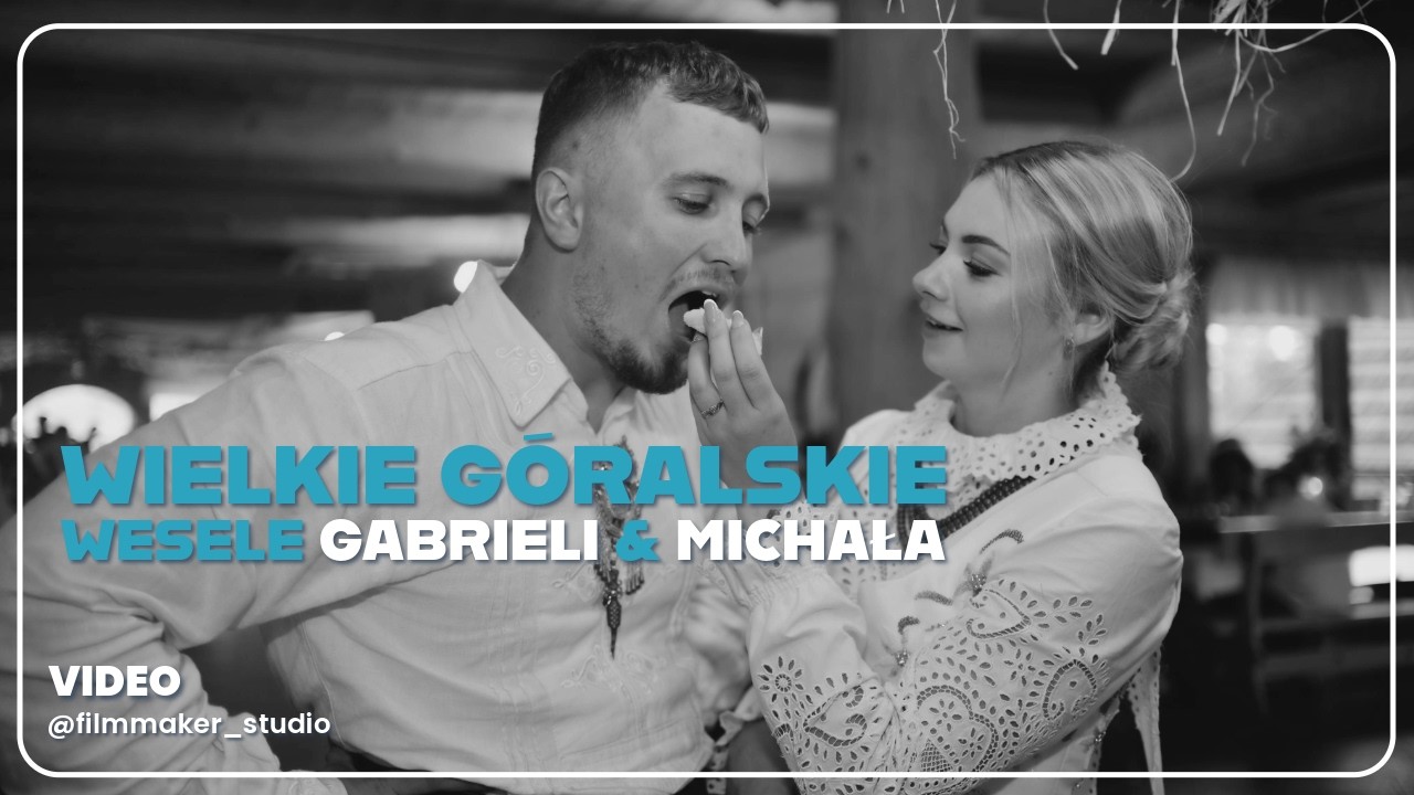 Wielkie góralskie wesele Gabrieli & Michała
