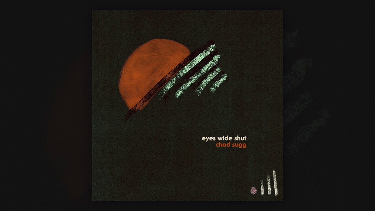 Chad Sugg - Eyes Wide Shut (Audio)