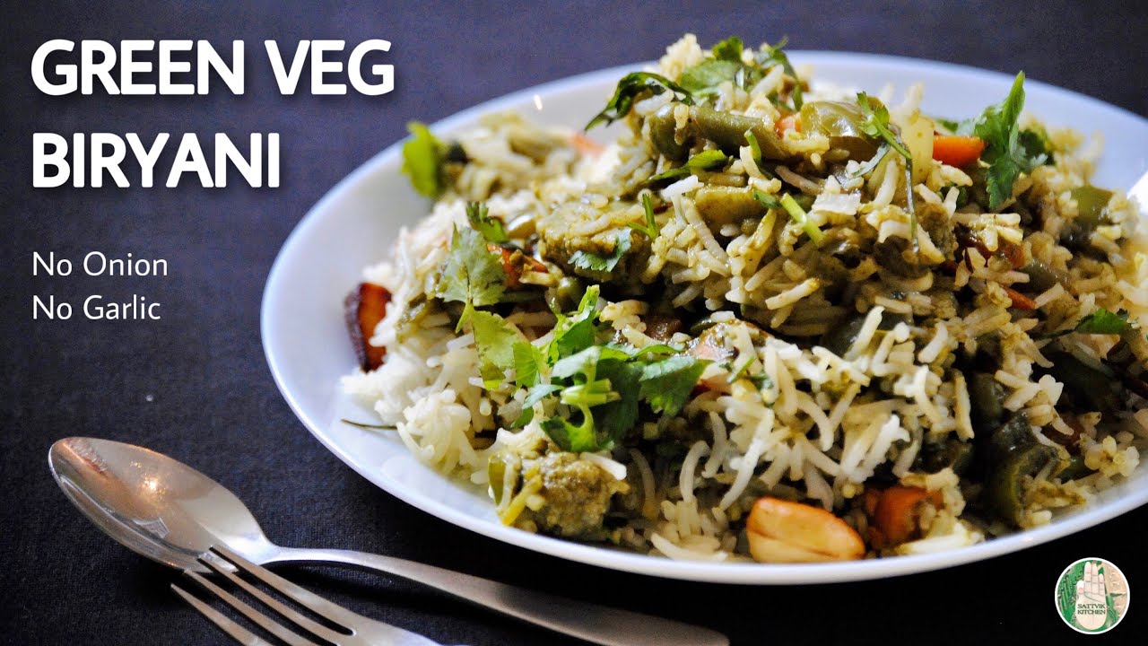 Green Veg Hyderabadi Biryani No Onion No Garlic ग्रीन वेज बिरयानी  ગ્રીન વેજ બિરયાની Sattvik Kitchen