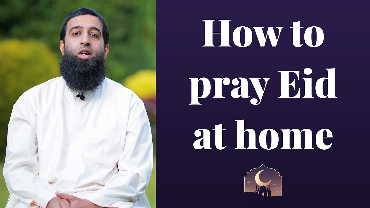 How to Pray Eid at Home - Shaykh Aqeel Mahmood