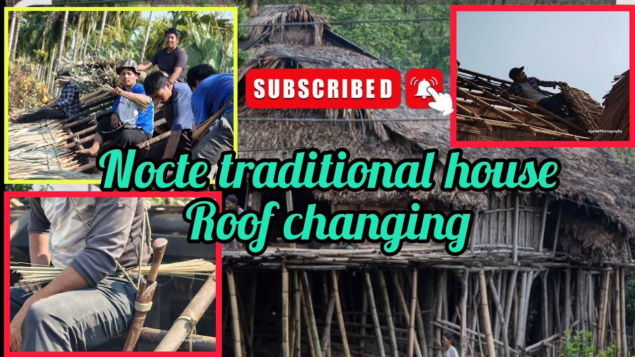 Local house Roof changing (Nocte tribe)