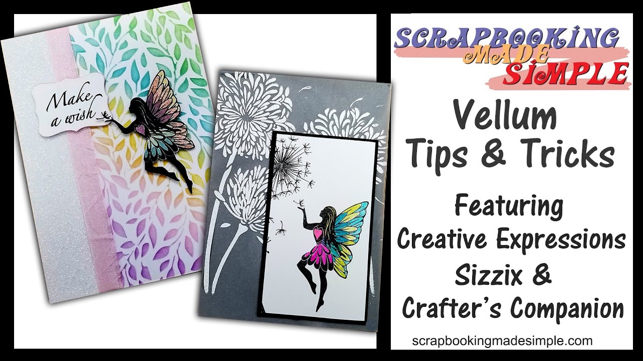 472  Vellum Made Simple!  Knowing the correct Inks & Markers to use, see how vellum adds to projects