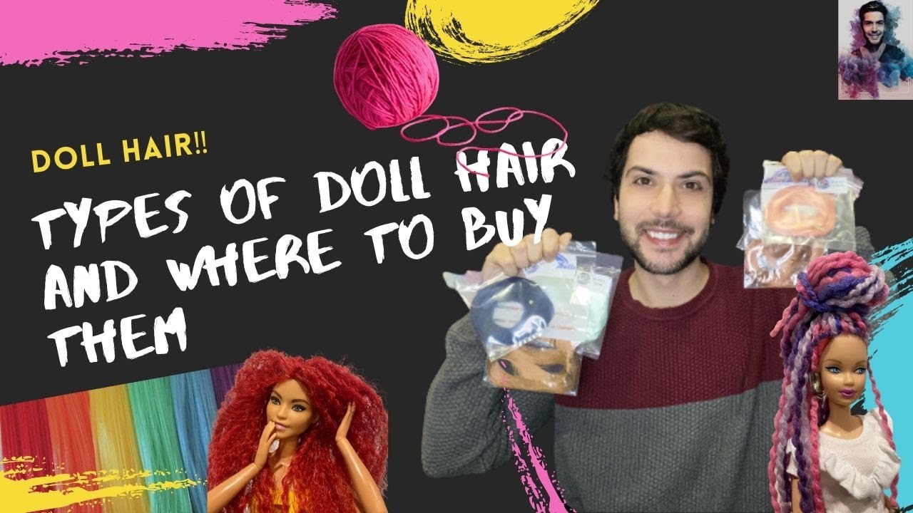 Types of DOLL HAIR and where to BUY THEM !!
