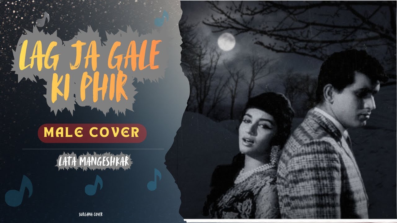 लग जा गले कि फिर | Lag Ja Gale Ki Phir - Male Cover | Lata Mangeshkar | Woh Kaun Thi | Surgana