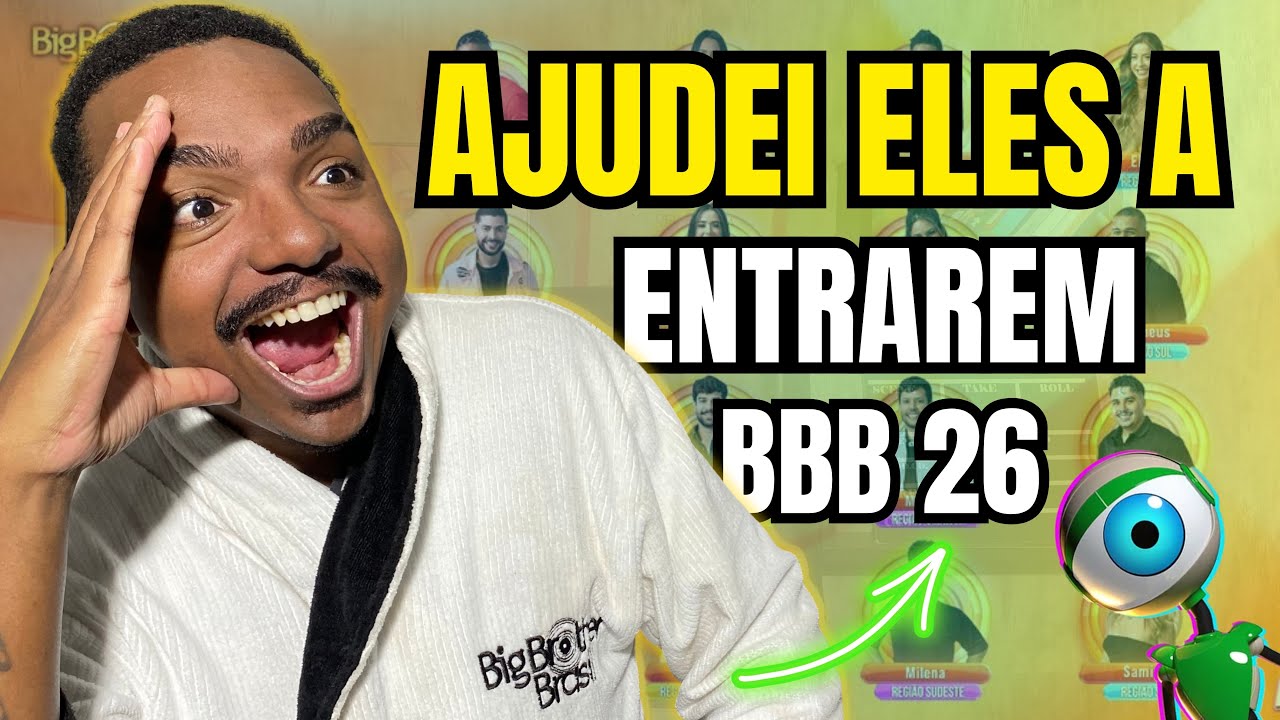 PARTICIPANTES QUE AJUDEI ENTRAR NO BBB 26!!