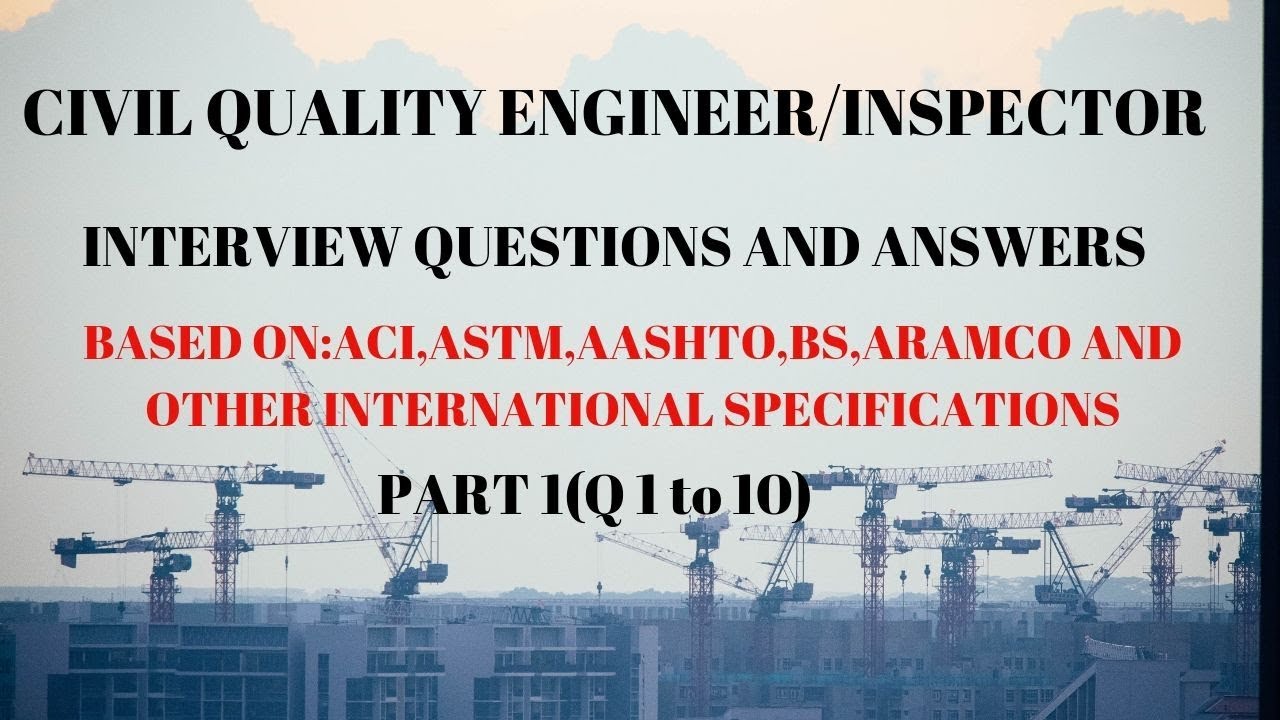 PART-1|QUALITY CIVIL ENGINEER/ INSPECTOR INTERVIEW QUESTIONS AND ANSWERS (Q 1 to 10)|BY NA STUDY
