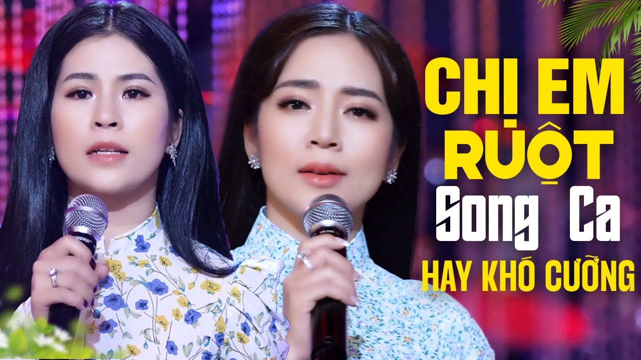 Hai Chị Em Ruột HOÀNG YẾN HOÀNG HẢI Song Ca Nhạc Vàng Mới Nhất - Hay Khó Cưỡng Khi Nghe