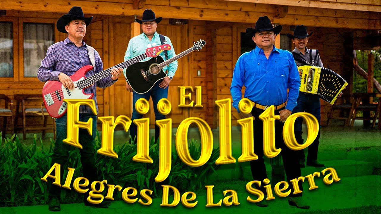 EL FRIJOLITO - LOS ALEGRES DE LA SIERRA (VIDEO OFICIAL)