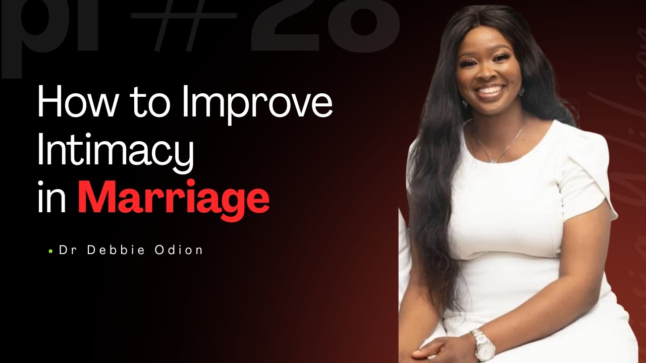 How to Improve Intimacy in Marriage | Day 5 | Dr Debbie Odion