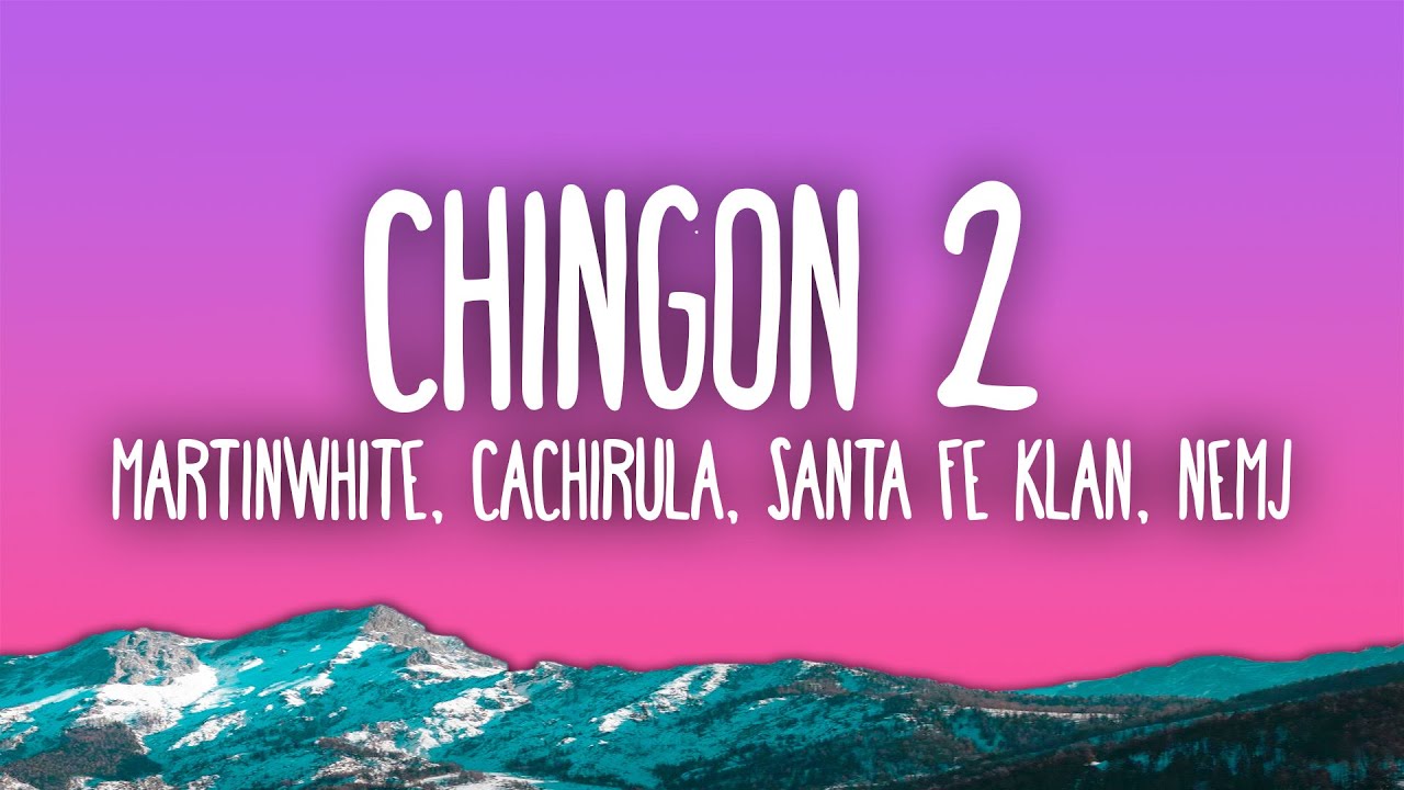 Martinwhite, Cachirula, Santa Fe Klan, NEMJ - CHINGON 2