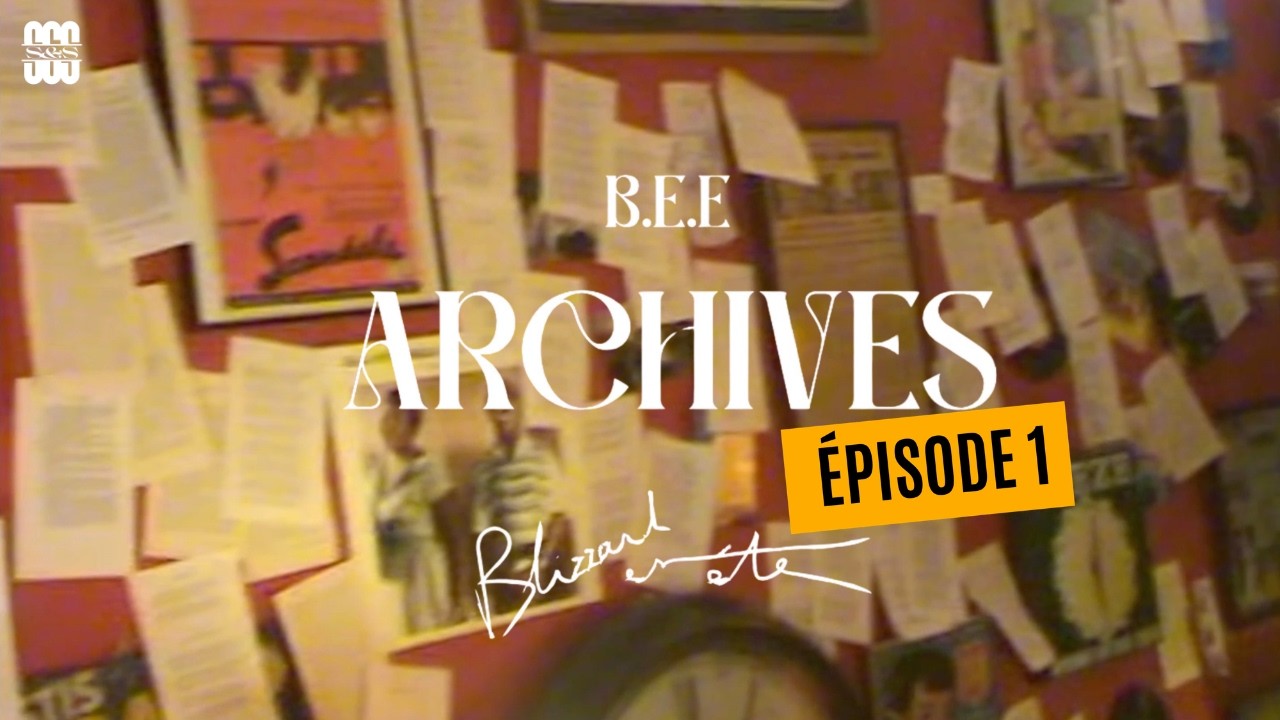 ARCHIVES B.E.E. (épisode 1)