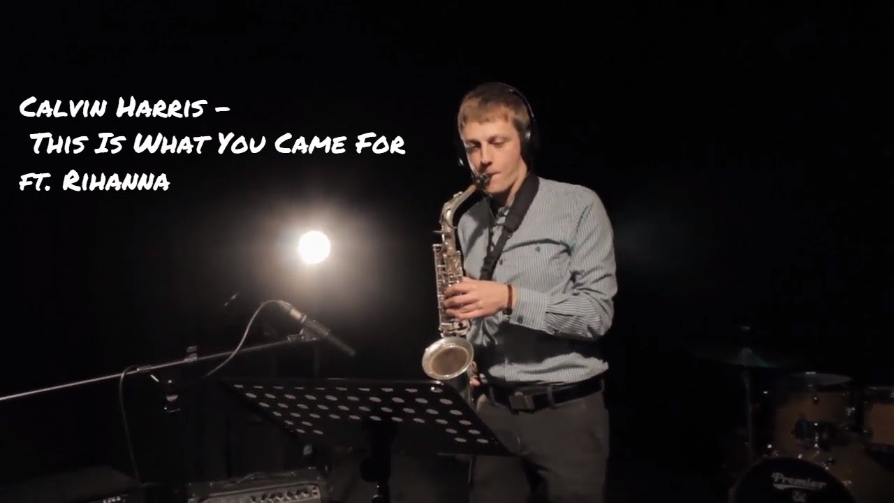 Calvin Harris - This Is What You Came For ft. Rihanna ( Sax version by Vytautas Petrauskas)