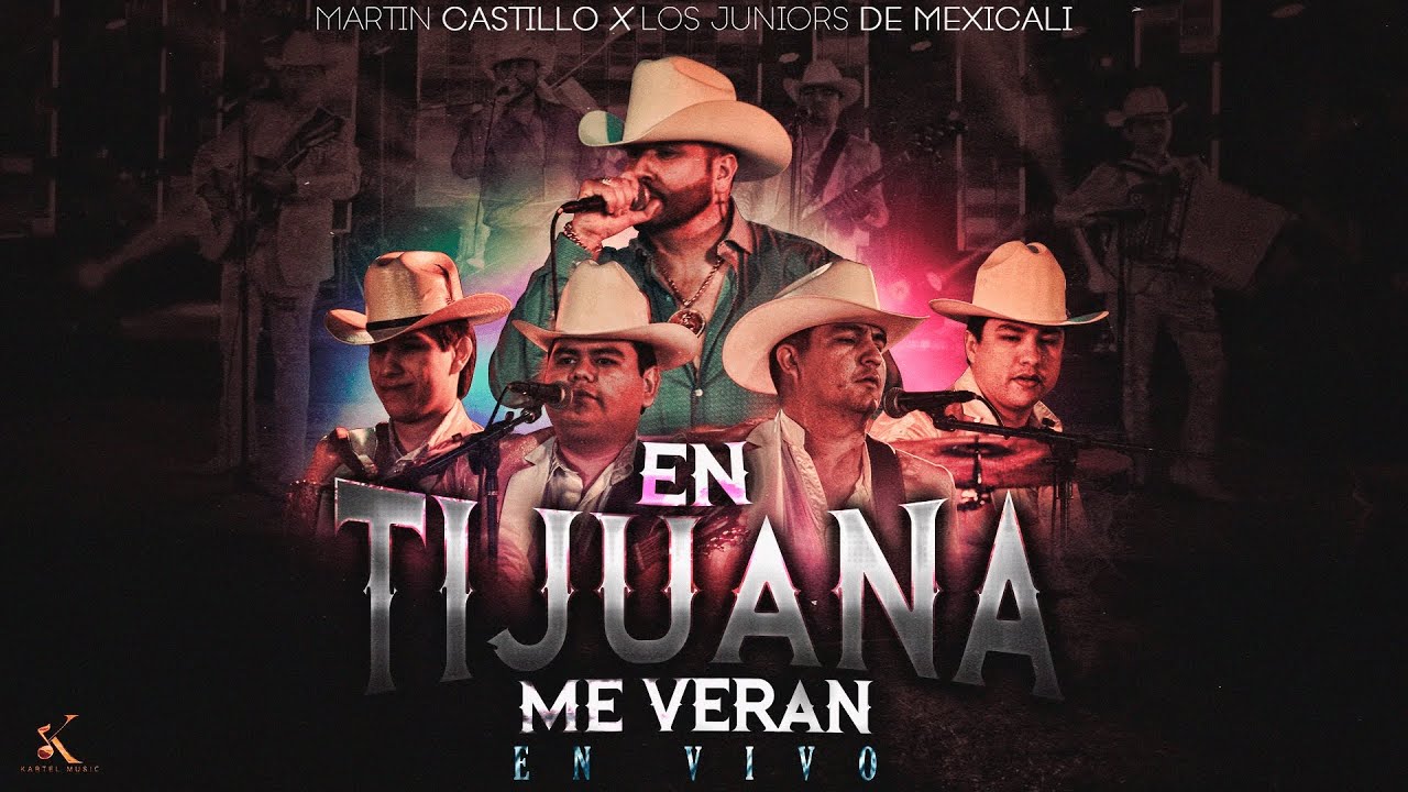 Martin Castillo, Los Juniors de Mexicali  - En Tijuana Me Veran [En Vivo 2023]