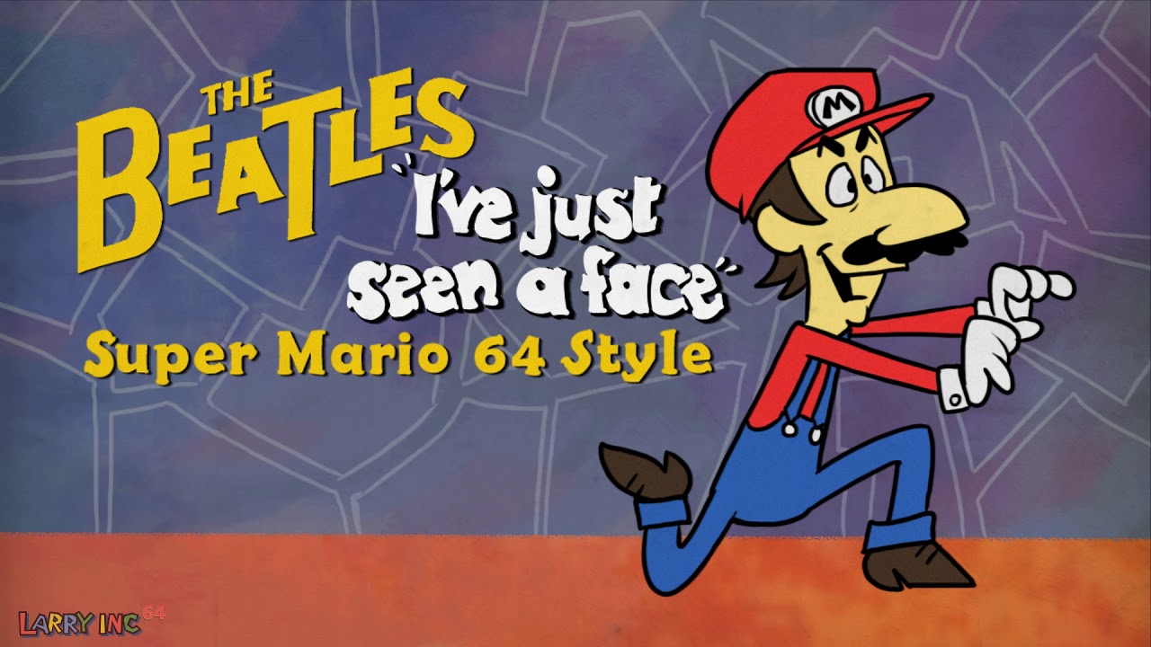 The Beatles: I've Just Seen A Face - Super Mario 64 Style Cover [LarryInc64]