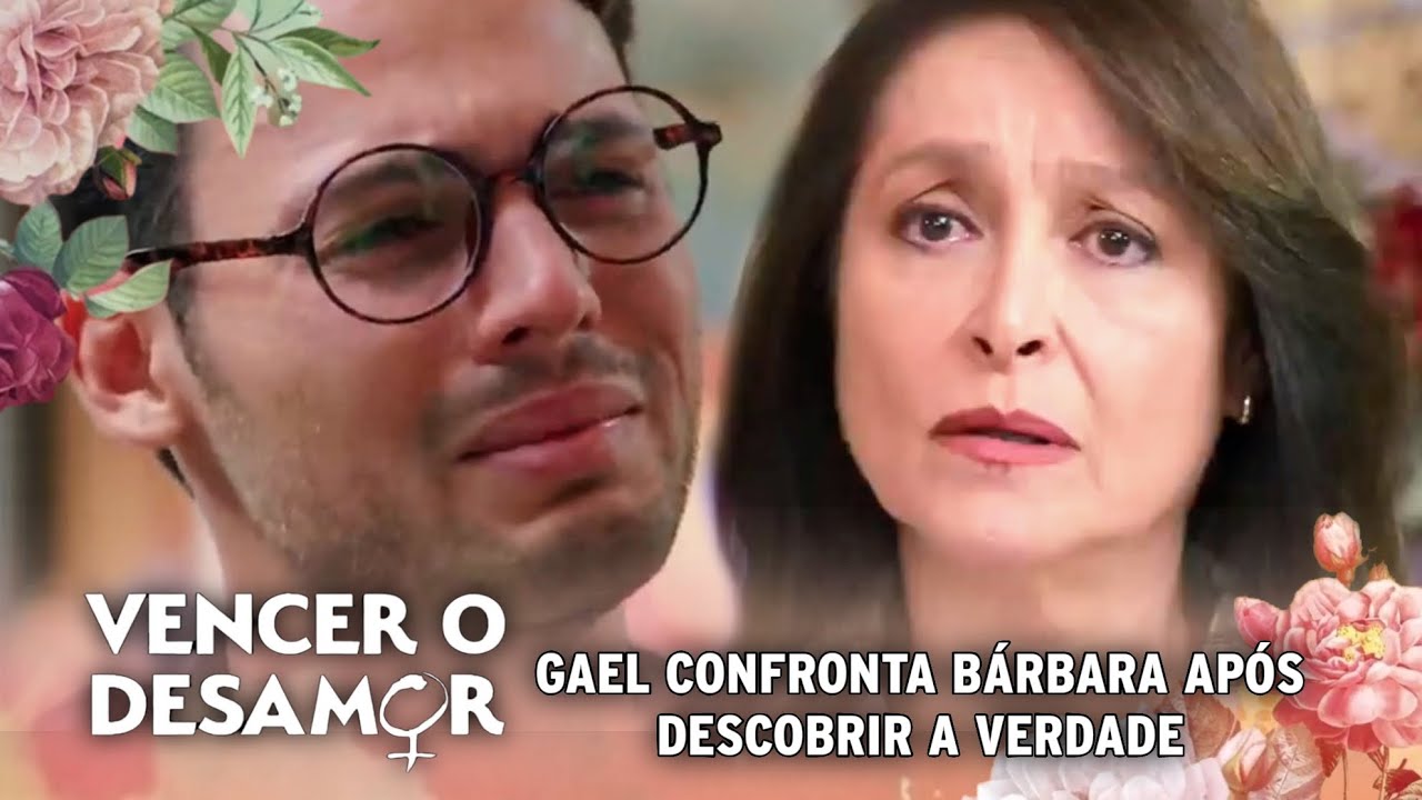 Vencer o Desamor - Gael confronta Bárbara após descobrir a verdade e descobre que Dafne já sabia