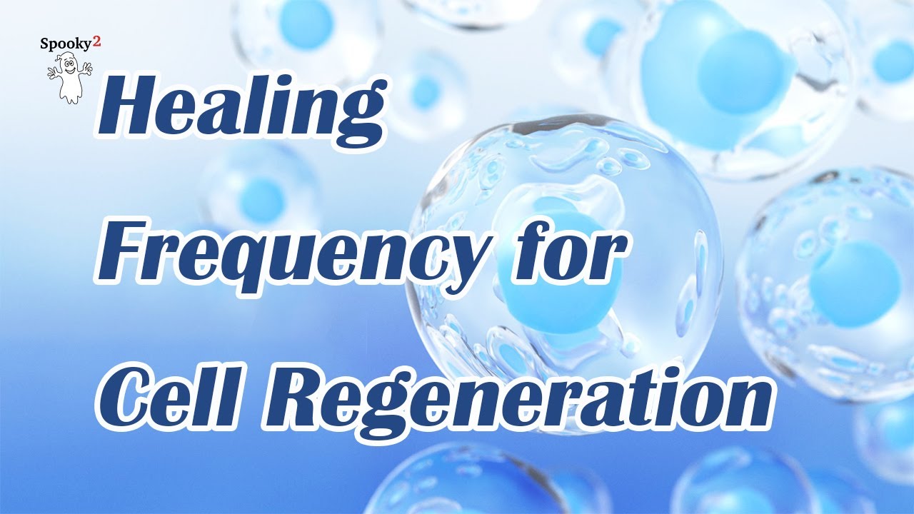 Healing Frequency for Cell Regeneration or Tissue Regeneration - Spooky2 Rife Frequency Healing