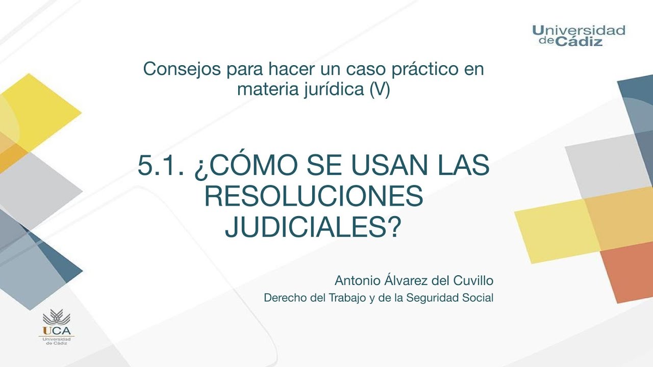 Cómo hacer un caso práctico en Derecho (V-1): ¿Cómo se usan las resoluciones judiciales?