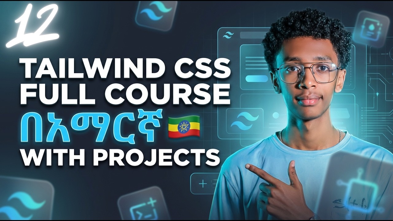 Tailwind CSS in Amharic (በአማርኛ ) : Part 12 | Interactivity