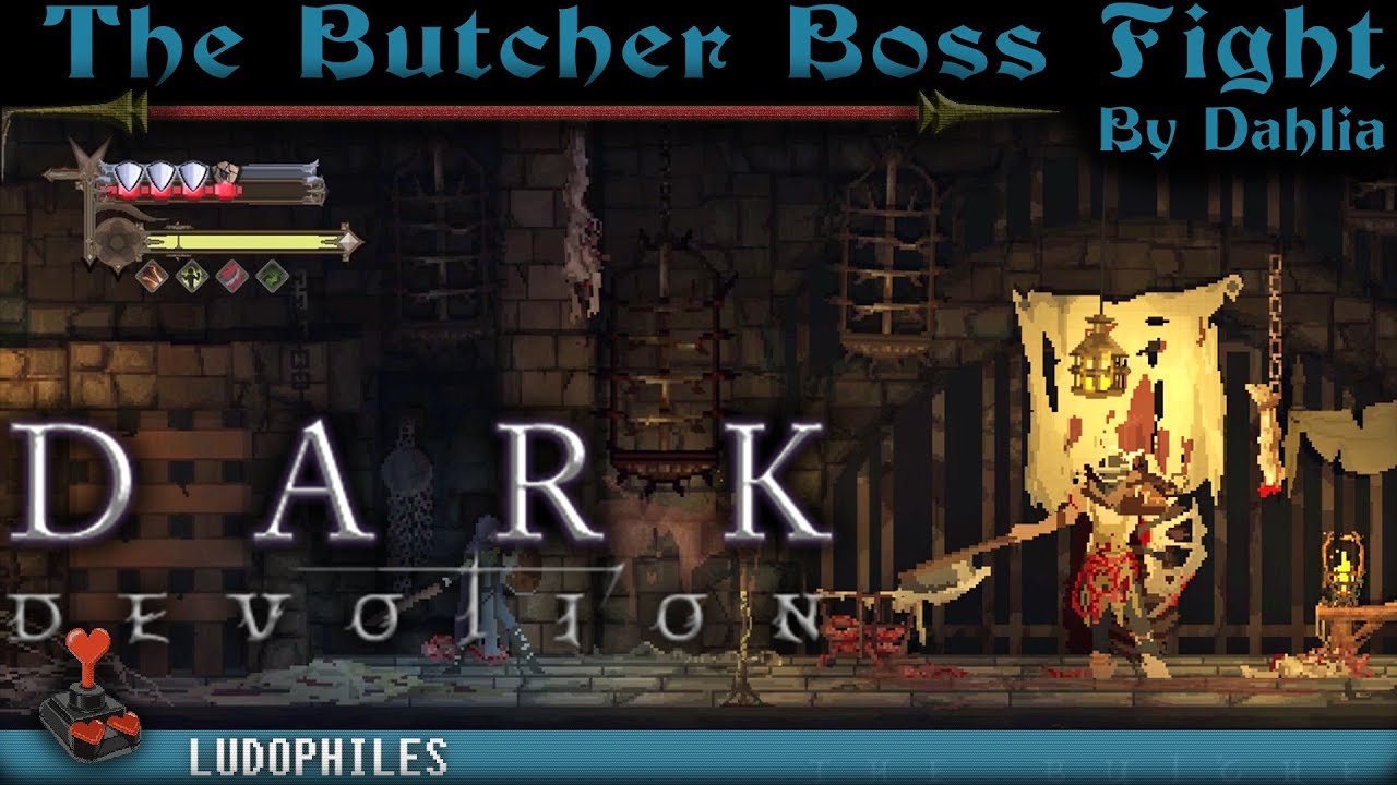 Dark Devotion - The Butcher Boss Fight