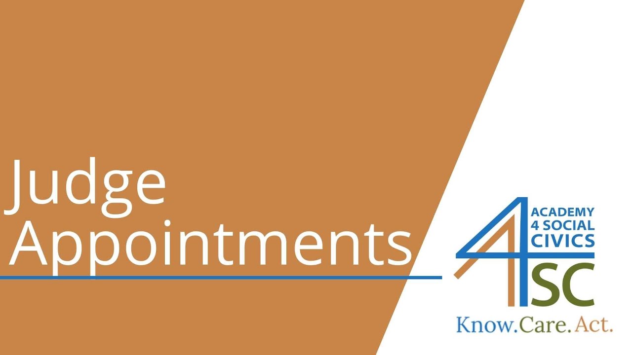 Judge Appointments: Getting on the Bench - U.S. Judicial Branch Series | Academy 4 Social Change