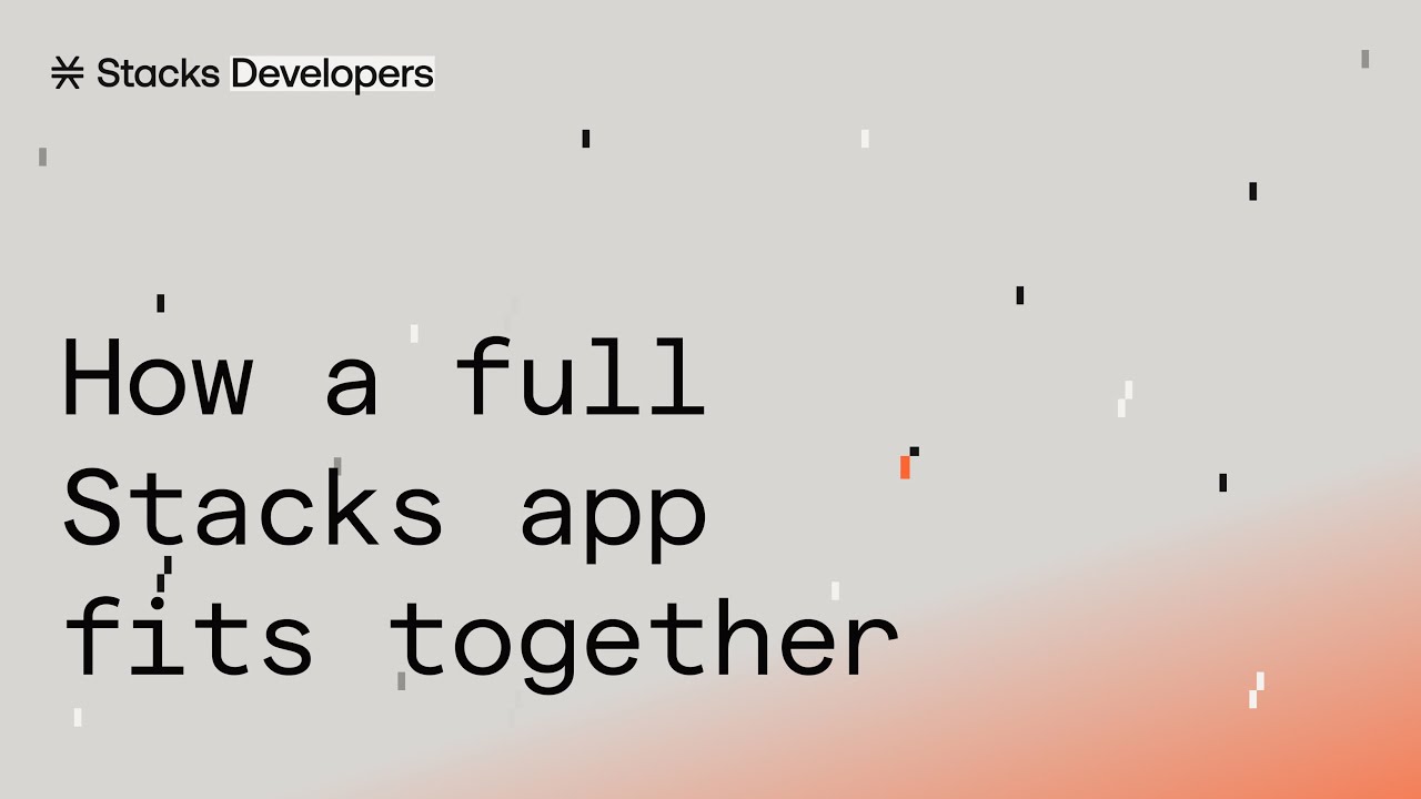 Anatomy of a Stacks App: How the Pieces Fit Together