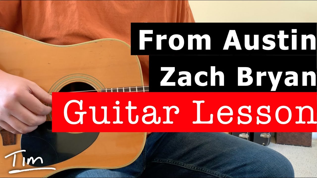 Zach Bryan From Austin Guitar Lesson, Chords, and Tutorial