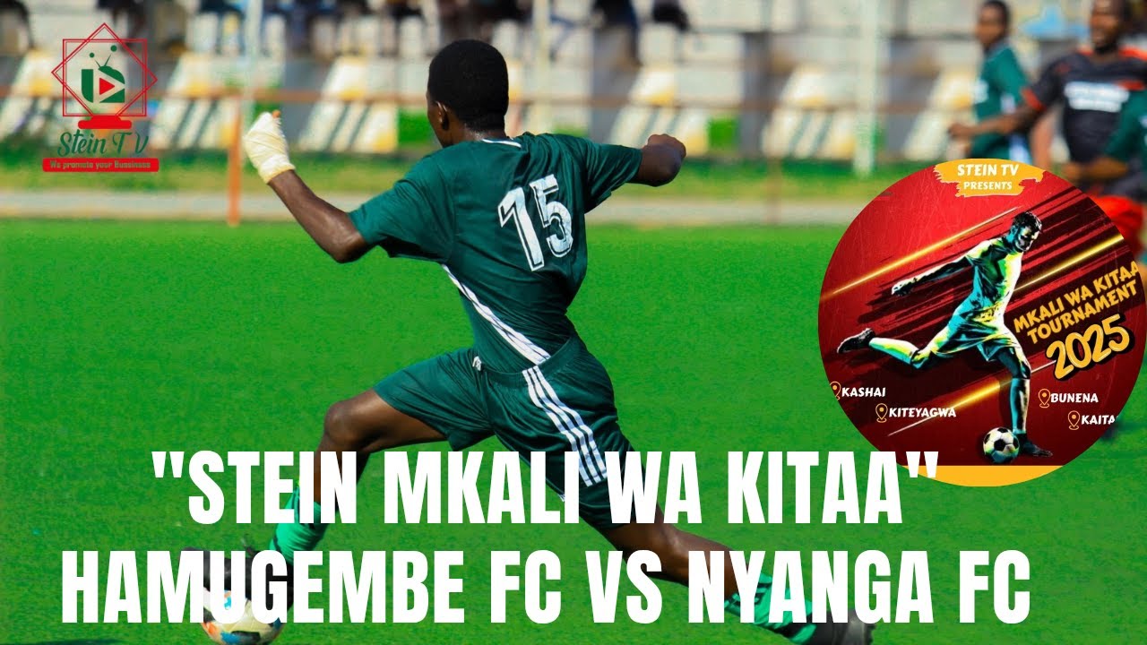#LIVE: STEIN MKALI WA KITAA 2025/2026, UWANJA WA KAITABA MECHI KATI YA HAMUGEMBE FC vs NYANGA FC.