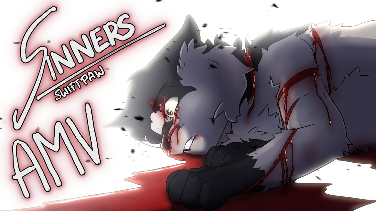 Swiftpaw AMV // Sinners // Warrior cats // TW: GORE