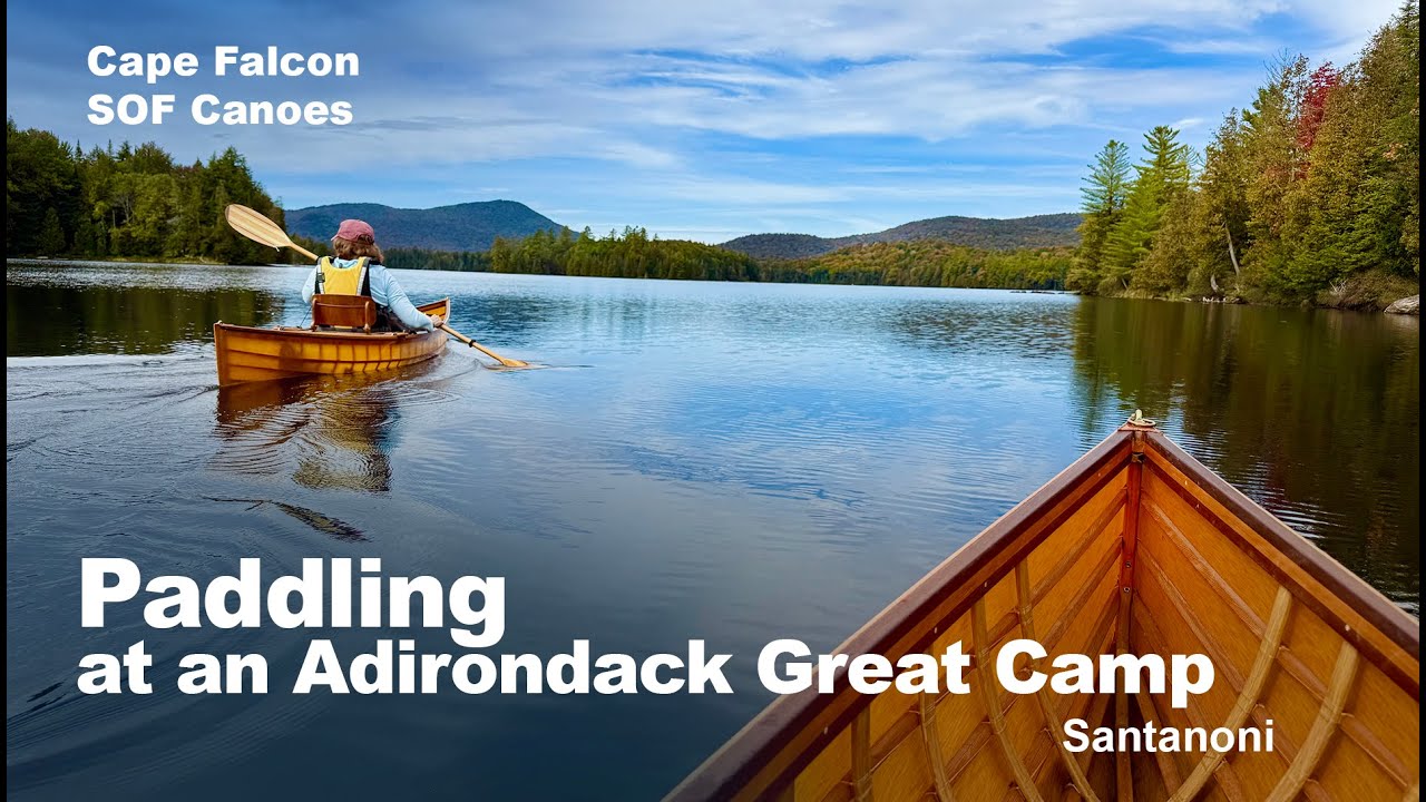 Paddling at Adirondack Great Camp Santanoni in Cape Falcon Canoes
