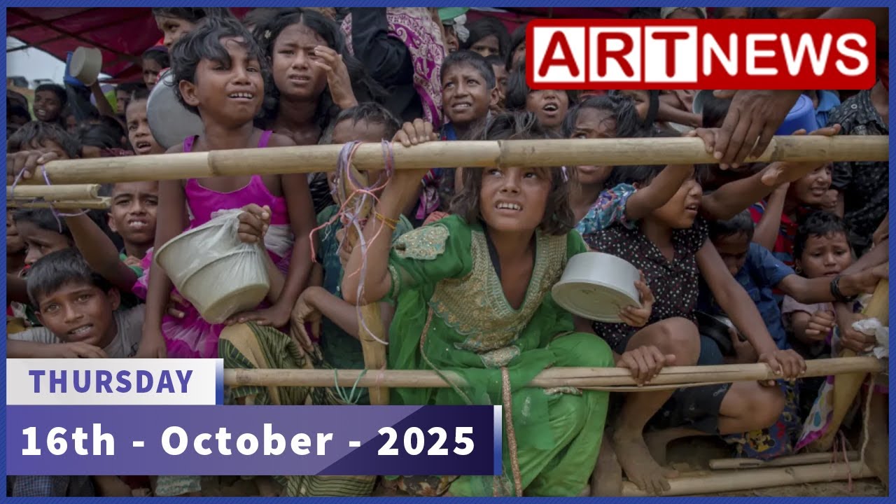 #Rohingya #News -ART News Today - 16/10/2025 -Thursday