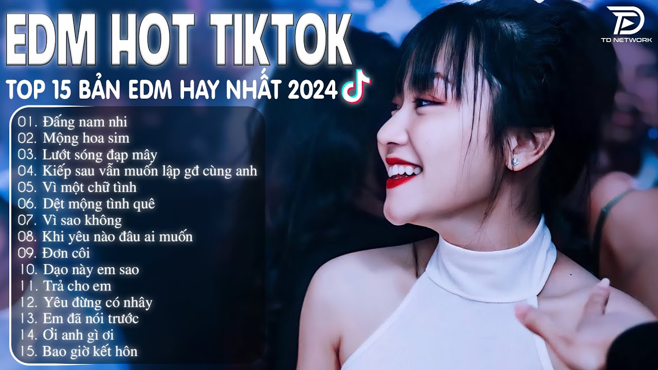 Đấng Nam Nhi Remix ♫ BXH Nhạc Trẻ Remix Hay Nhất  - Top 15 Bản EDM TikTok Hot Trend 2024