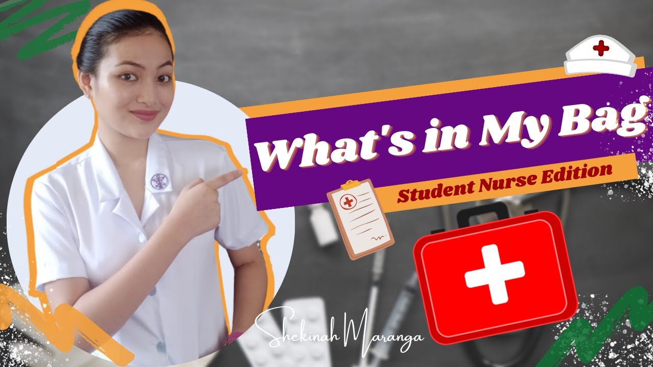 What's in My Bag (Nursing Paraphernalia Kit) Student Nurse Edition