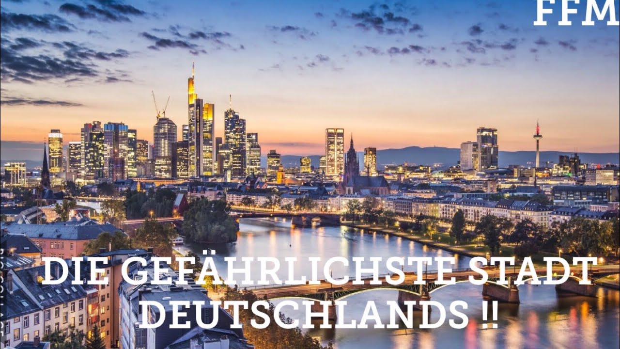 Die Gef&auml;hrlichste Stadt Deutschlands ! | Frankfurt am Main