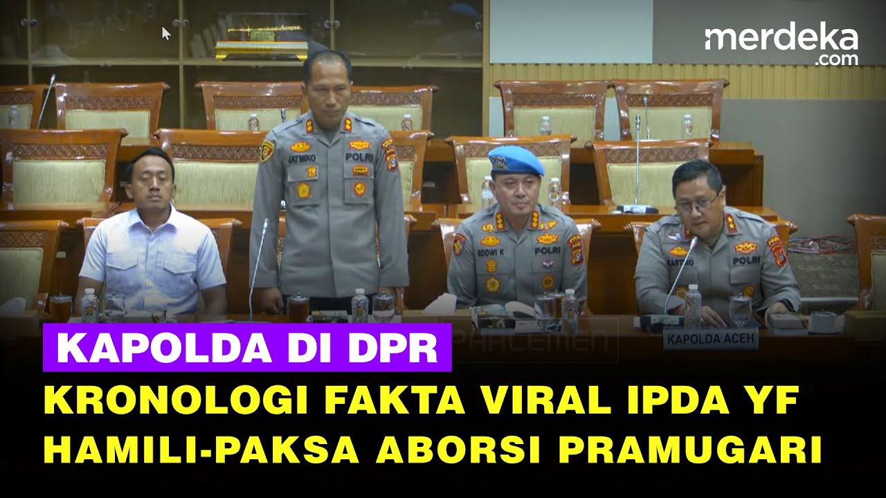 Kronologi Ipda YF Hamili & Paksa Aborsi Pramugari, Kapolda Aceh & Propam Ungkap Fakta ke DPR