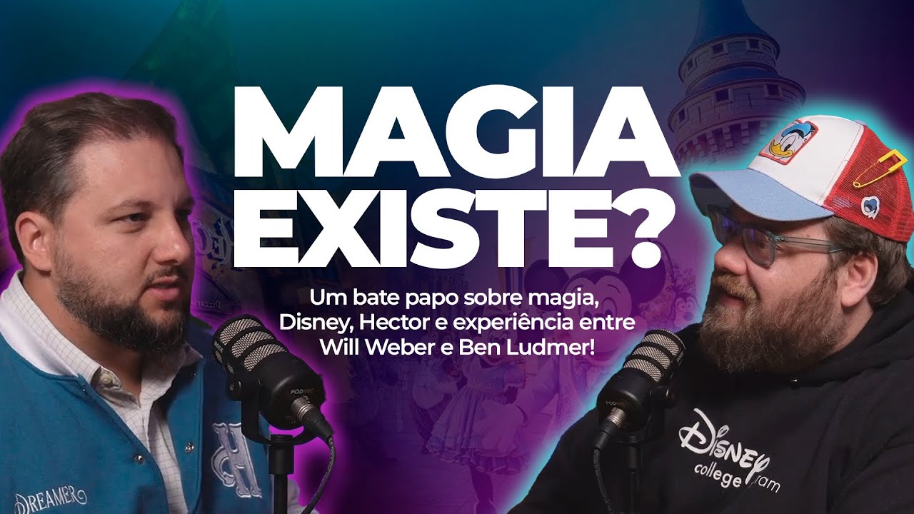 Um bate papo sobre magia, Disney, Hector e experiência entre Will Weber e Ben Ludmer