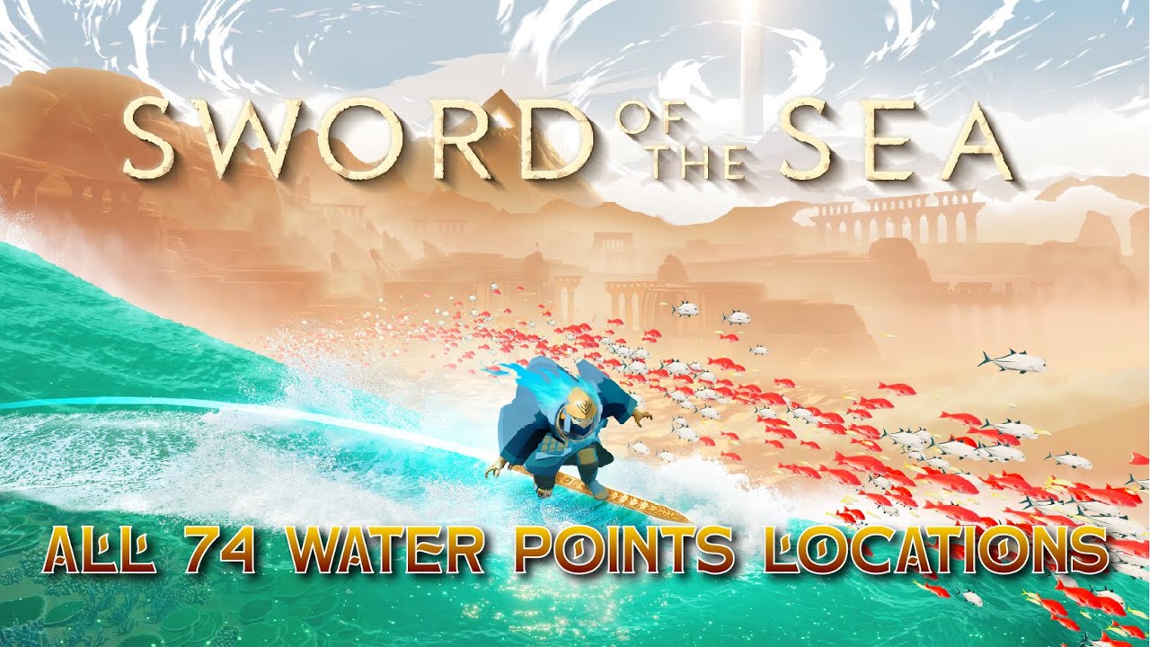 Sword of the Sea - All 74 Water Points Locations