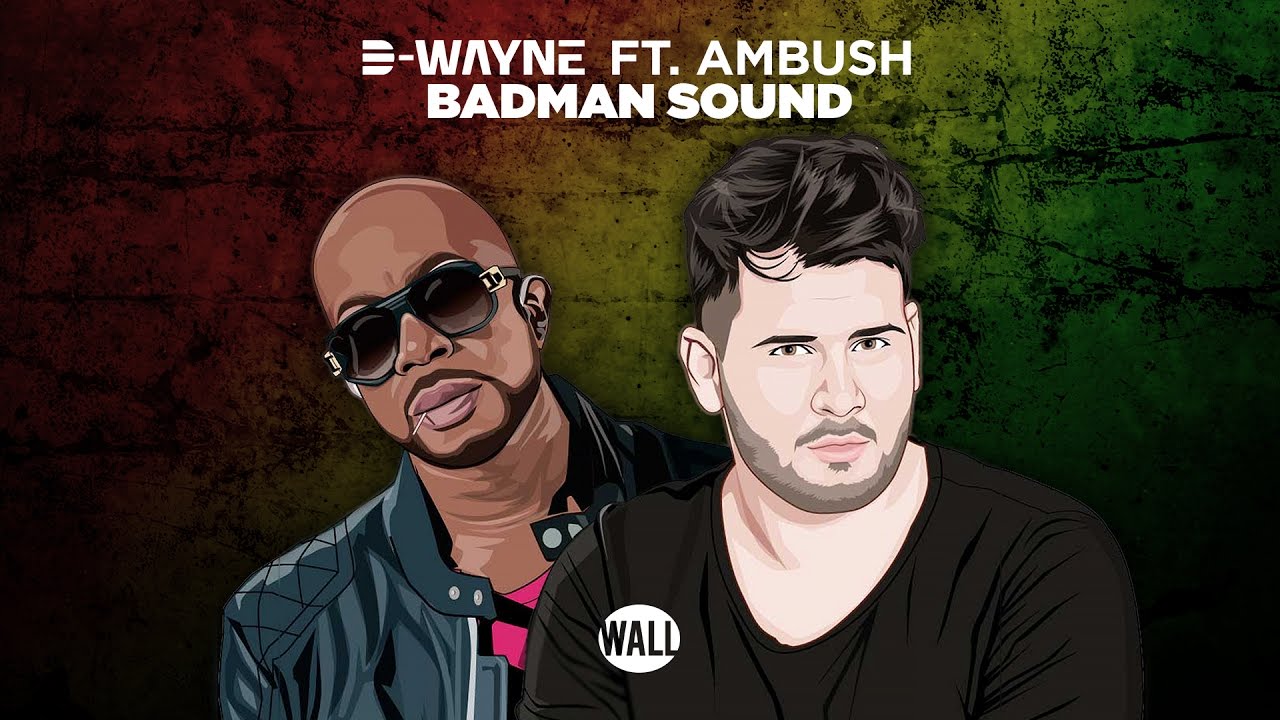 D-wayne ft. Ambush - Badman Sound