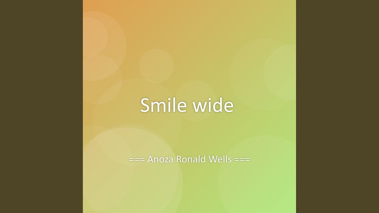 Smile wide
