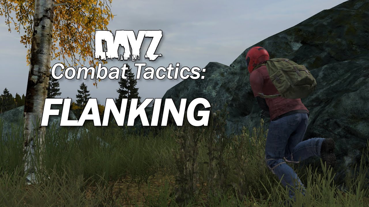DayZ Combat Tactics: Flanking
