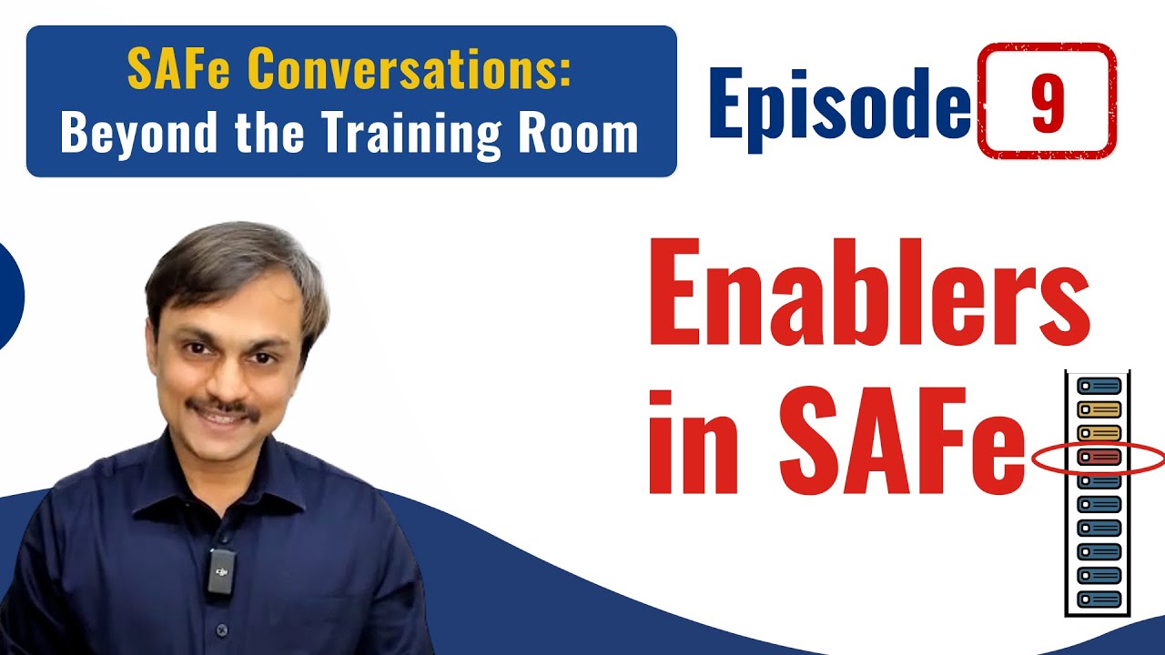 Episode 9: Enablers in SAFe