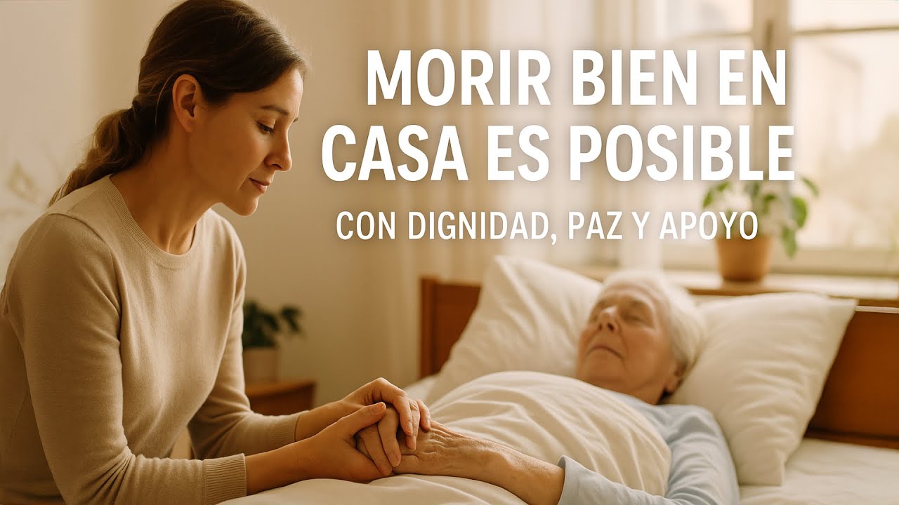 “Morir bien en casa; una posibilidad real”