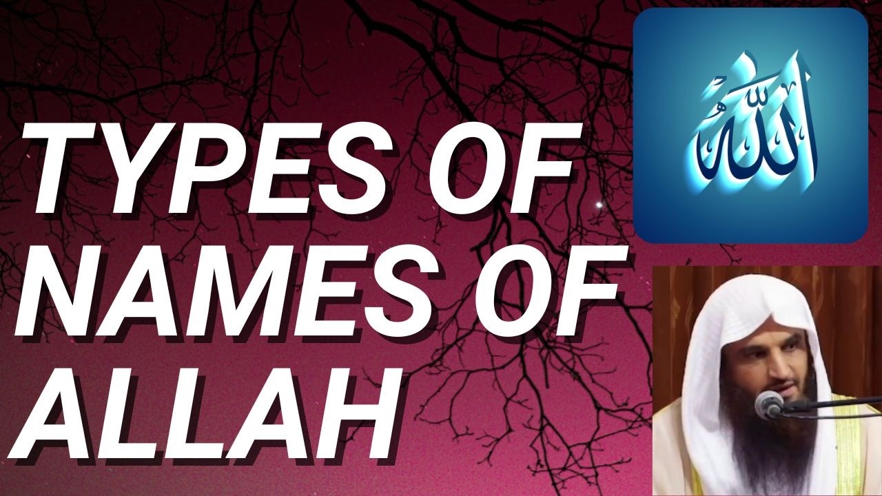 TYPES of NAMES of ALLAH   Sheikh Abdur Razzaq al Badr حفظه الله