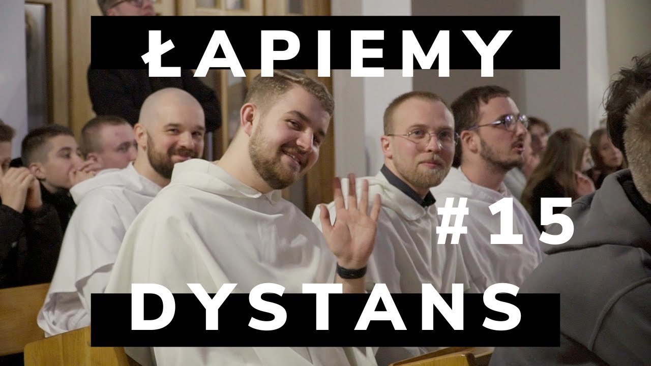 Łapiemy dystans [#15] Czuwanie z dominikankami.