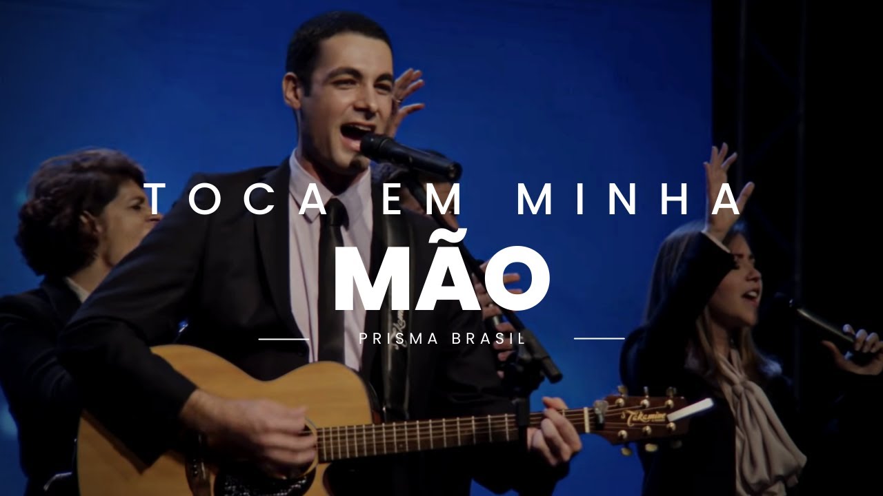 Prisma Brasil - Toca em Minha Mão