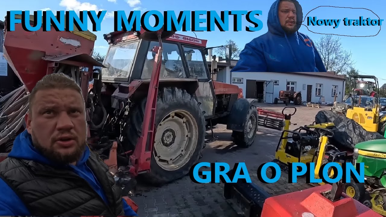 GRA O PLON - 😂FUNNY MOMENTS😂 Nowy ciągnik w Parczewie i wiele więcej